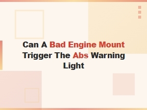 Can a Bad Engine Mount Trigger the Abs Warning Light?